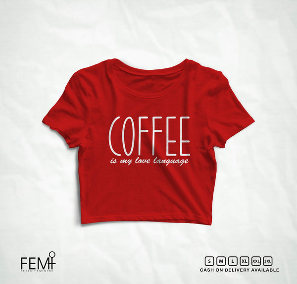 Coffee Is My Love Language - Red Crop Top Tee FEMI